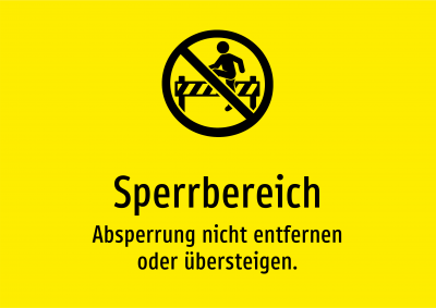 Sperrbereich - Absperrung nicht entfernen oder übersteigen.
