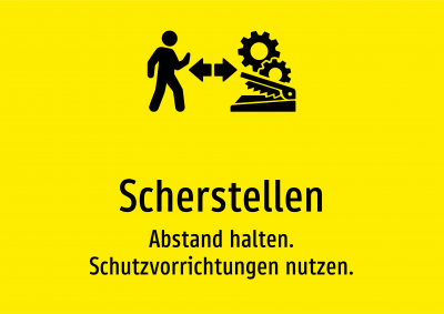 Scherstellen - Abstand halten. Schutzvorrichtungen nutzen.
