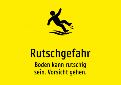 Rutschgefahr - Boden kann rutschig sein. Vorsicht gehen.