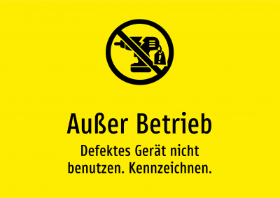 Außer Betrieb - Defektes Gerät nicht benutzen. Kennzeichnen.