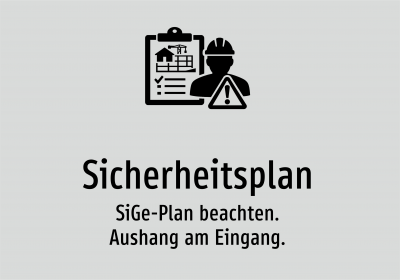 Sicherheitsplan - SiGe-Plan beachten. Aushang am Eingang.