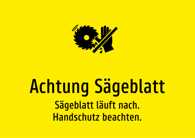 Achtung Sägeblatt - Sägeblatt läuft nach. Handschutz beachten.