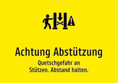 Achtung Abstützung - Quetschgefahr an Stützen. Abstand halten.