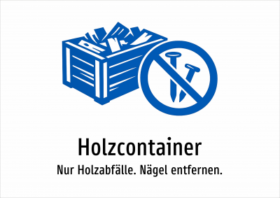 Holzcontainer - Nur Holzabfälle. Nägel entfernen.