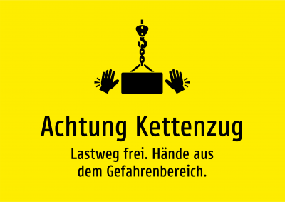 Achtung Kettenzug - Lastweg frei. Hände aus dem Gefahrenbereich.