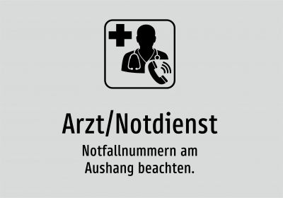 Arzt/Notdienst - Notfallnummern am Aushang beachten.