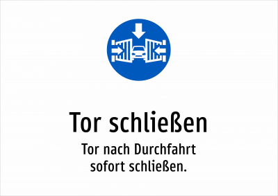Tor schließen - Tor nach Durchfahrt sofort schließen.