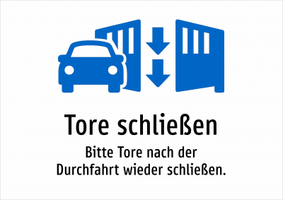 Tore schließen - Bitte Tore nach der Durchfahrt wieder schließen.