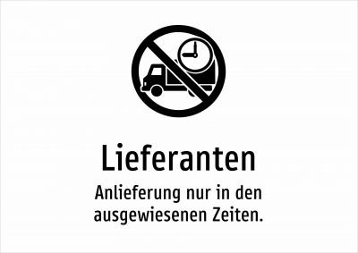 Lieferanten - Anlieferung nur in den ausgewiesenen Zeiten.