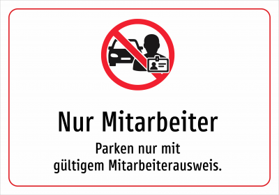 Nur Mitarbeiter - Parken nur mit gültigem Mitarbeiterausweis.