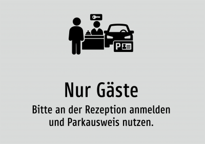 Nur Gäste - Bitte an der Rezeption anmelden und Parkausweis nutzen.