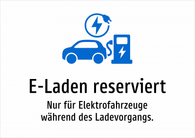 E-Laden reserviert - Nur für Elektrofahrzeuge während des Ladevorgangs.
