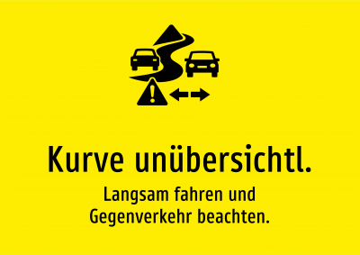Kurve unübersichtl. - Langsam fahren und Gegenverkehr beachten.