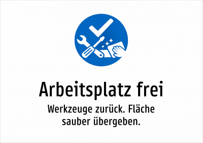 Arbeitsplatz frei - Werkzeuge zurück. Fläche sauber übergeben.