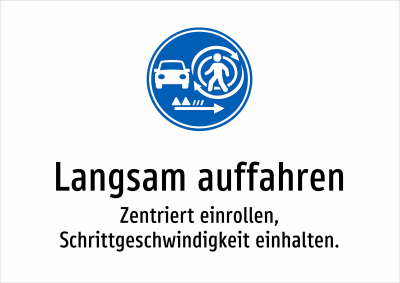 Langsam auffahren - Zentriert einrollen, Schrittgeschwindigkeit einhalten.