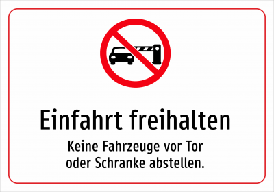 Einfahrt freihalten - Keine Fahrzeuge vor Tor oder Schranke abstellen.