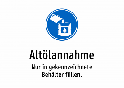 Altölannahme - Nur in gekennzeichnete Behälter füllen.
