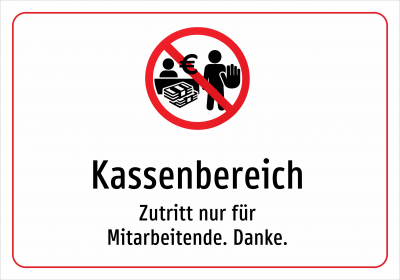 Kassenbereich - Zutritt nur für Mitarbeitende. Danke.