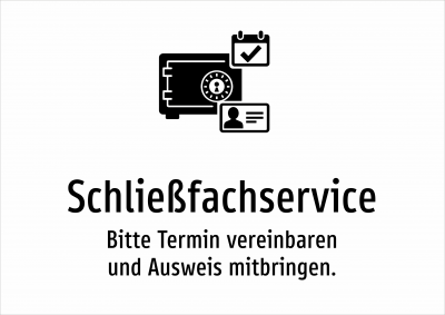 Schließfachservice - Bitte Termin vereinbaren und Ausweis mitbringen.