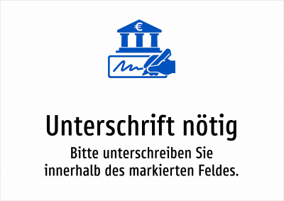 Unterschrift nötig - Bitte unterschreiben Sie innerhalb des markierten Feldes.