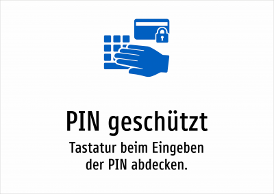 PIN geschützt - Tastatur beim Eingeben der PIN abdecken.