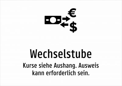 Wechselstube - Kurse siehe Aushang. Ausweis kann erforderlich sein.