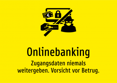 Onlinebanking - Zugangsdaten niemals weitergeben. Vorsicht vor Betrug.