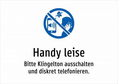 Handy leise - Bitte Klingelton ausschalten und diskret telefonieren.