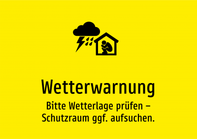 Wetterwarnung - Bitte Wetterlage prüfen – Schutzraum ggf. aufsuchen.