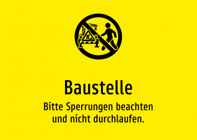 Baustelle - Bitte Sperrungen beachten und nicht durchlaufen.