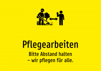 Pflegearbeiten - Bitte Abstand halten – wir pflegen für alle.