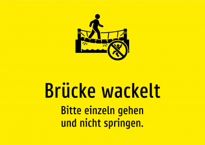 Brücke wackelt - Bitte einzeln gehen und nicht springen.