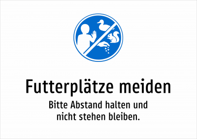 Futterplätze meiden - Bitte Abstand halten und nicht stehen bleiben.