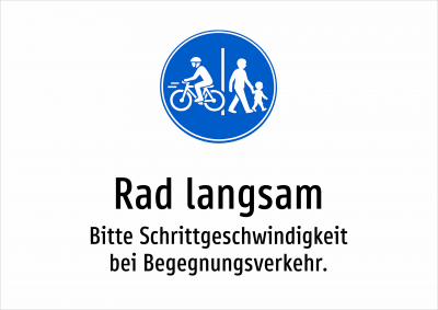 Rad langsam - Bitte Schrittgeschwindigkeit bei Begegnungsverkehr.