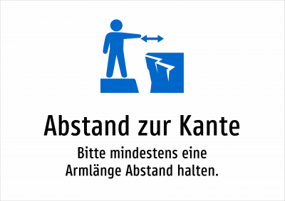 Abstand zur Kante - Bitte mindestens eine Armlänge Abstand halten.