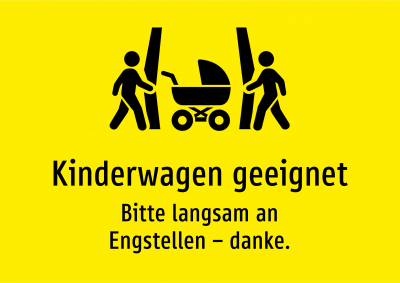 Kinderwagen geeignet - Bitte langsam an Engstellen – danke.