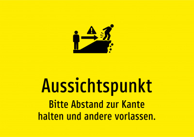 Aussichtspunkt - Bitte Abstand zur Kante halten und andere vorlassen.