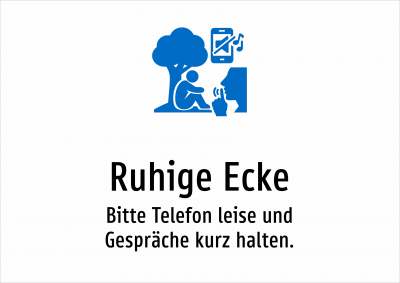 Ruhige Ecke - Bitte Telefon leise und Gespräche kurz halten.