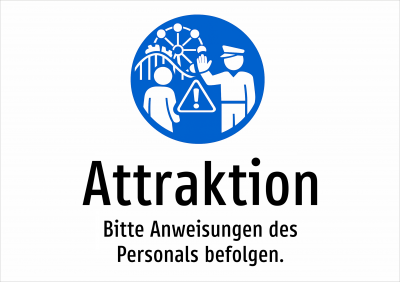 Attraktion - Bitte Anweisungen des Personals befolgen.