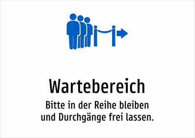 Wartebereich - Bitte in der Reihe bleiben und Durchgänge frei lassen.