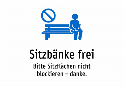 Sitzbänke frei - Bitte Sitzflächen nicht blockieren – danke.