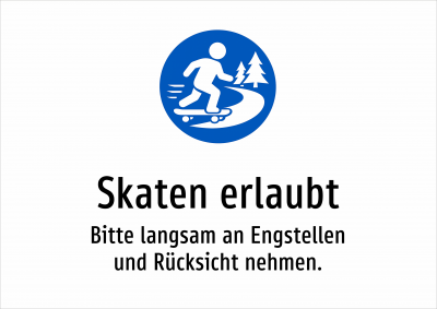 Skaten erlaubt - Bitte langsam an Engstellen und Rücksicht nehmen.
