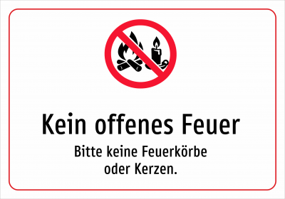 Kein offenes Feuer - Bitte keine Feuerkörbe oder Kerzen.