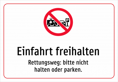 Einfahrt freihalten - Rettungsweg: bitte nicht halten oder parken.