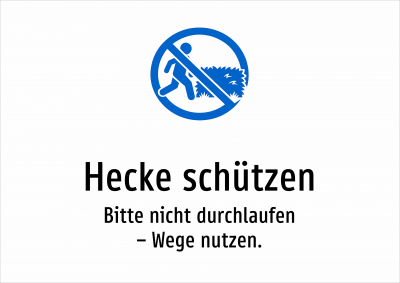 Hecke schützen - Bitte nicht durchlaufen – Wege nutzen.
