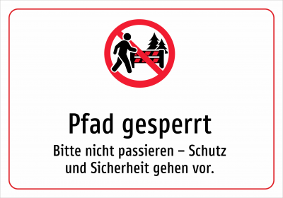 Pfad gesperrt - Bitte nicht passieren – Schutz und Sicherheit gehen vor.