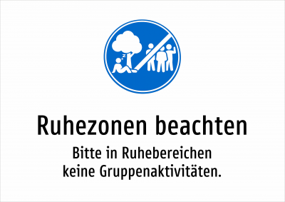 Ruhezonen beachten - Bitte in Ruhebereichen keine Gruppenaktivitäten.