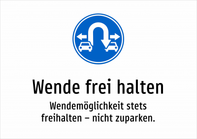 Wende frei halten - Wendemöglichkeit stets freihalten – nicht zuparken.