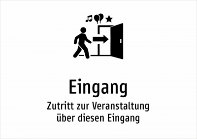 Eingang - Zutritt zur Veranstaltung über diesen Eingang