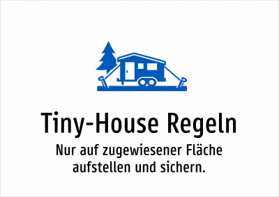 Tiny-House Regeln - Nur auf zugewiesener Fläche aufstellen und sichern.